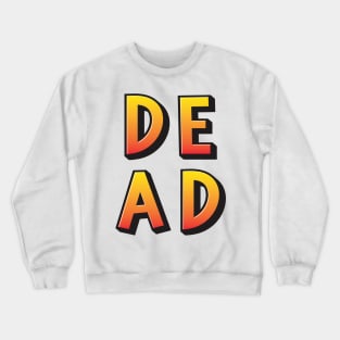Dead Words Millennials Use Crewneck Sweatshirt